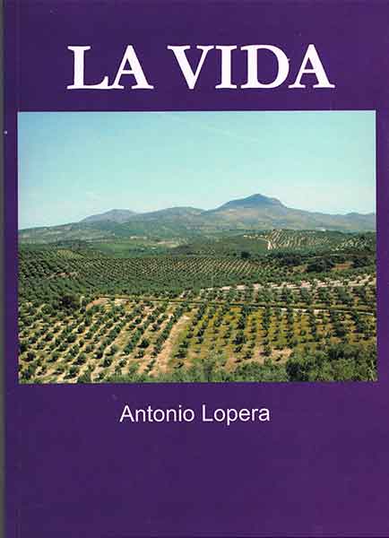 «La vida» Autor: el egabrense Antonio Lopera Lopera