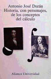 «Historia, con personajes, de los conceptos del cálculo» autor Antonio J. Durán Guardeño