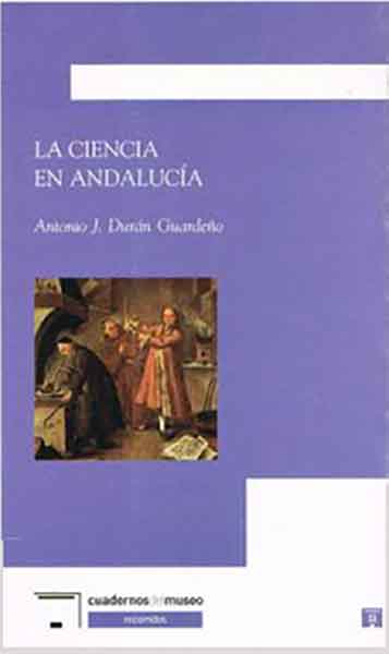 «La ciencia en Andalucía» Autor Antoni José Durán Guardeño