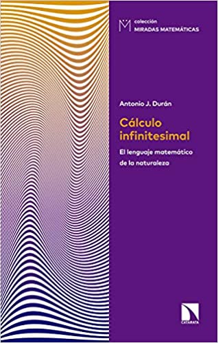 «El cálculo infinitesimal» autor Antonio J. Durán Guardeño