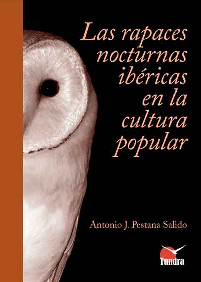  «Las rapaces nocturnas ibéricas en la cultura popular» de Antonio J. Pestana Salido  