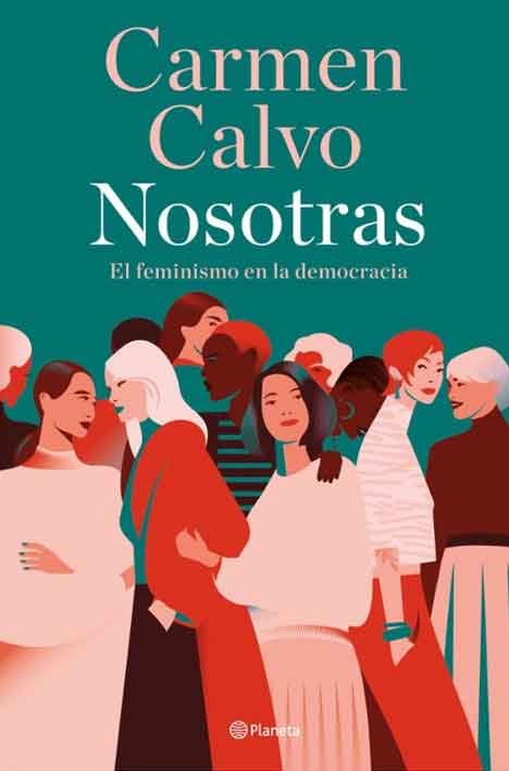 «Nosotras, el feminismo en la democrácia» de Carmen Calvo