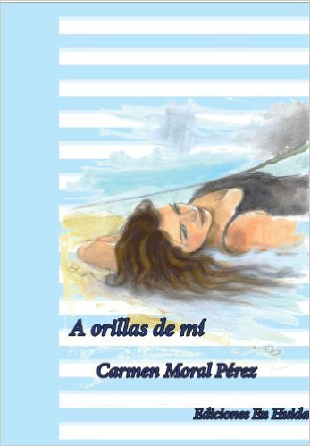 <A orillas de mi>> de Carmen Moral Pérez 