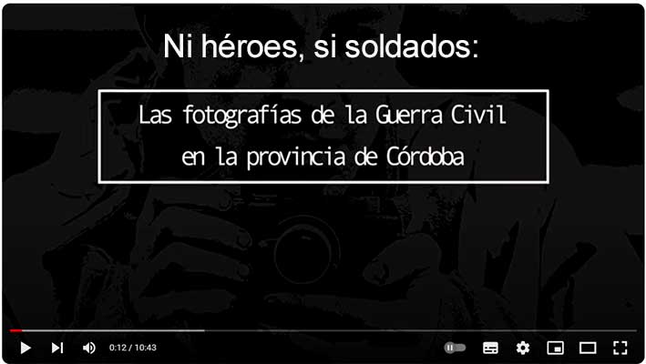 Ni héroes, si soldados: Fotoperiodistas. Fotografías fotógrafos de la Guerra Civil en Córdoba