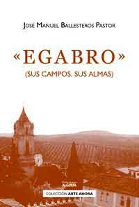 Egabro (Sus campos, sus almas) de José Manuel Ballesteros Pastor. 