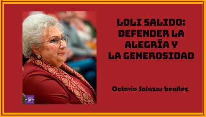  Lola Salido: Defender la alegría y la generosidad. de Octivio Salazar Benítez
