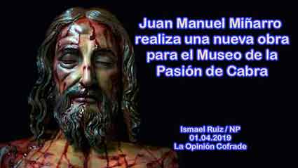  Juan Manuel Miñarro realiza una nueva obra para el Museo de la Pasión de Cabra