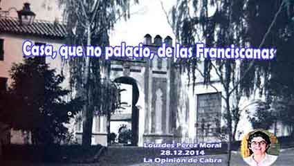  Casa, que no palacio, de las Franciscanas. Artículo de Lourdes Pérez Moral