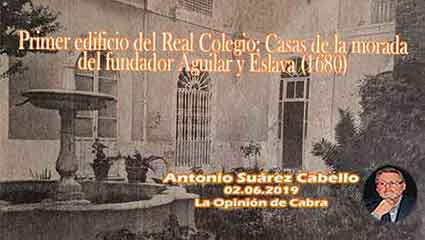  «Primer edificio del Real Colegio: Casas de la morada del fundador Aguilar y Eslava (1680)» artículo de Antonio Suárez Cabello