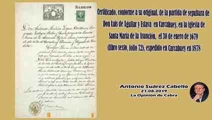  Certificado, conforme a su original, de la partida de sepultura de Don Luis de Aguilar y Eslava en Carcabuey, en la iglesia-de Santa María de la Asunción, el 30 de enero de 1679 (libro sexto, folio 72), expedido en Carcabuey en 1878