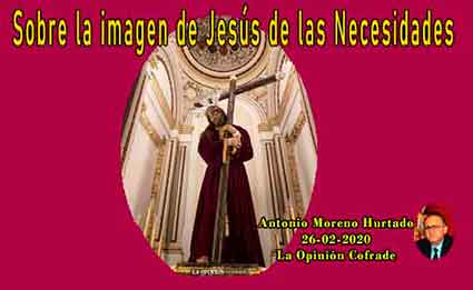 «Sobre la imagen de Jesús de las Necesidades» artículo de  Antonio Moreno Hurtado 