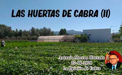 «LAS HUERTAS DE CABRA (II)» artículo de Antonio Moreno Hurtado 