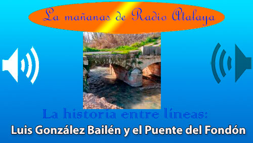 Luis González Bailén y el Puente del Fondón 