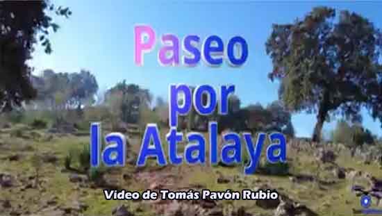 «Paseo por la Atalaya» vídeo de Tomás Pavon Rubio 